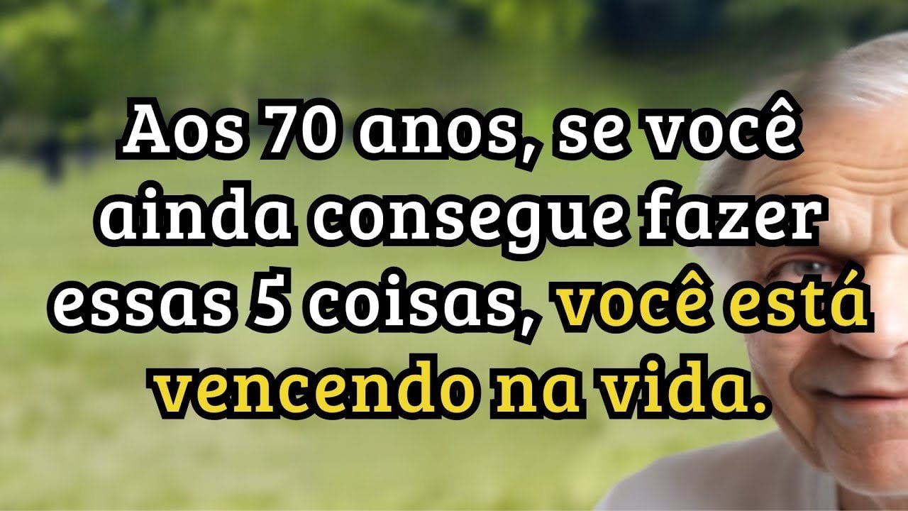 Vencendo na Vida: 5 Sinais Após os 70, Segundo Especialistas