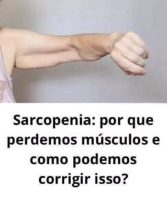Sarcopenia: causas e como recuperar a força muscular