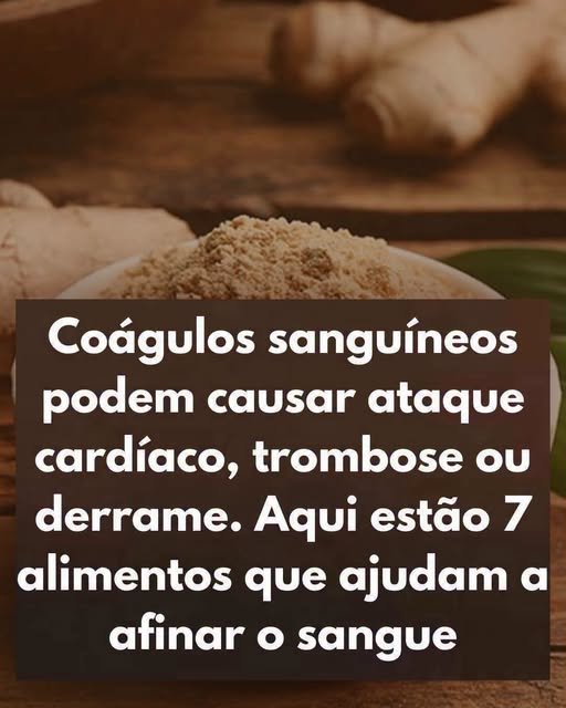 7 Alimentos para Afinar o Sangue e Proteger o Coração